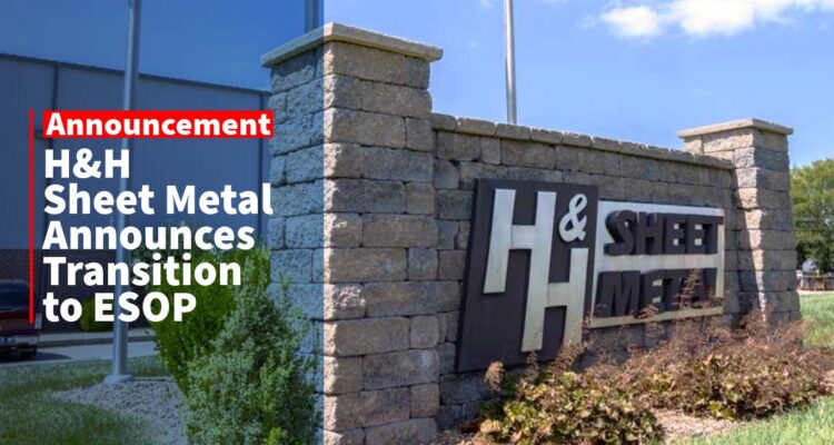 H&H Sheet Metal transitions to ESOP